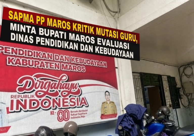 SAPMA PP Maros Kritik Mutasi Guru, Minta Bupati Maros Evaluasi Dinas Pendidikan dan Kebudayaan