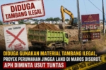 Diduga Gunakan Material Tambang Ilegal, Proyek Perumahan Jingga Land di Maros Disorot, APH Diminta Usut Tuntas