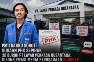 PMII Barru Soroti Dugaan PHK Sepihak 38 Buruh PT Layar Perkasa Nusantara, Dikonfirmasi Media Perusahaan Bungkam